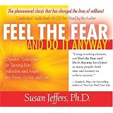 Feel the Fear and Do It Anyway 8-CD set: Dynamic Techniques for Turning Fear, Indecision, and Anger into Power, Action, and Love ~ Susan Jeffers