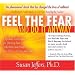 Feel the Fear and Do It Anyway 8-CD set: Dynamic Techniques for Turning Fear, Indecision, and Anger into Power, Action, and Love