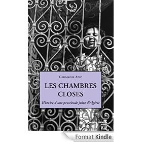 Les Chambres closes: Histoire d'une prostituée juive d'Algérie