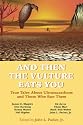 And Then the Vulture Eats You: True Tales About Ultramarathons and Those Who Run Them