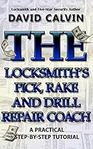 The Locksmith's Pick, Rake and Drill Repair Coach (The Locksmith's Repair Coach Book 4)