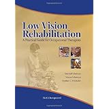 Low Vision Rehabilitation: A Practical Guide for Occupational Therapists