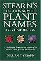 Stearn's Dictionary of Plant Names for Gardeners: A Handbook on the Origin and Meaning of the Botanical Names of some Cultivated Plants