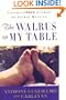 The Walrus on My Table: Touching True Stories of Animal Healing