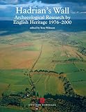 Hadrian's Wall : archaeological research by English Heritage 1976-2000