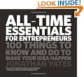 All-Time Essentials for Entrepreneurs: 100 Things to Know and Do to Make Your Idea Happen
