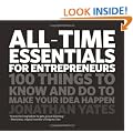 All-Time Essentials for Entrepreneurs: 100 Things to Know and Do to Make Your Idea Happen