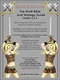 World of Warcraft - The WoW Bible, and Strategy Guide (Version 3.3.5)