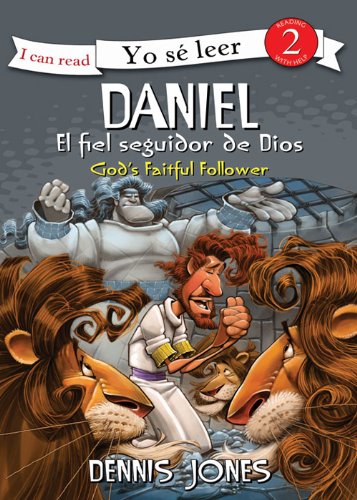 Daniel, el fiel seguidor de Dios / Daniel, God's Faithful Follower (I Can Read! / ¡Yo sé leer!) (Spanish Edition)