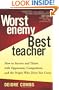 Worst Enemy, Best Teacher : How to Survive and Thrive with Opponents, Competitors, and the People Who Drive You Crazy