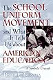The School Uniform Movement and What It Tells Us about American Education: A Symbolic Crusade