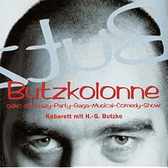 Butzkolonne. CD. Oder: die Crazy- Party- Gaga- Musical- Comedy- Show