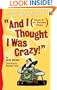 And I Thought I Was Crazy! Quirks, Idiosyncrasies and Meshugaas