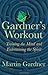 A Gardner's Workout: Training the Mind and Entertaining the Spirit