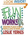 Fun Works: Creating Places Where People Love to Work