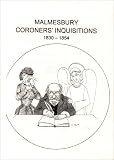 Coroners' inquisitions for the Borough of Malmesbury, Wiltshire 1830 to 1854