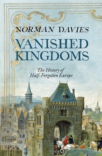 Vanished Kingdoms: The History of Half-Forgotten Europe by Davies, Norman on 27/10/2011 unknown edition