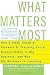 What Matters Most: How a Small Group of Pioneers Is Teaching Social Responsibility to Big Business, and Why Big Business Is Listening