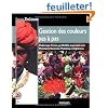 Gestion des couleurs pas � pas : Etalonnage d'�cran, profils ICC, impression avec Photoshop Elements, Photoshop et Lightroom