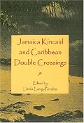 Jamaica Kincaid And Caribbean Double Crossings