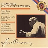 Stravinsky Conducts Stravinsky: Symphony of Psalms; Symphony in C; Symphony in Three Movements