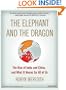 The Elephant and the Dragon: The Rise of India and China, and What It Means for All of Us