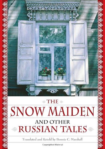 The Snow Maiden and Other Russian Tales (World Folklore)