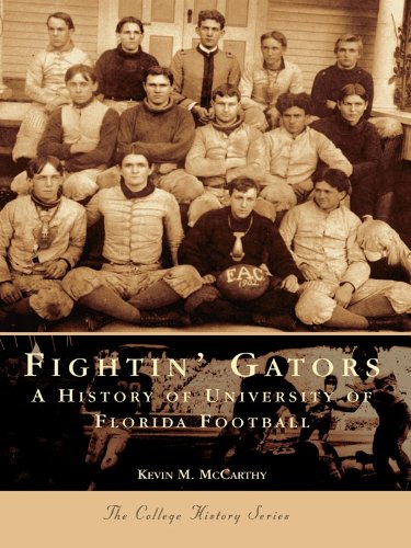 Fightin' Gators: A History of the University of Florida Football (Campus History)