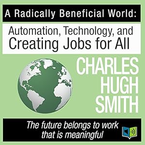 A Radically Beneficial World: Automation, Technology and Creating Jobs for All
