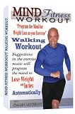 Mind Fitness Workout- Program the Mind for Weight Loss as you Exercise: Walking Workout!