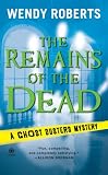 The Remains of the Dead (Ghost Dusters Mysteries, No. 1)