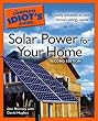 The Complete Idiot's Guide to Solar Power for your Home, 2nd Edition