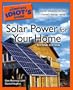 The Complete Idiot's Guide to Solar Power for your Home, 2nd Edition