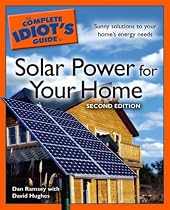 The Complete Idiot's Guide to Solar Power for your Home, 2nd Edition