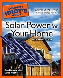 The Complete Idiot's Guide to Solar Power for your Home, 2nd Edition