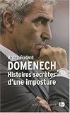 Domenech: histoires secr�tes d'une imposture