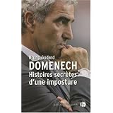 Domenech: histoires secr�tes d'une imposturepar Bruno Godard