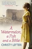 A Watermelon, a Fish and a Bible