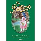 The Buttercup: The Remarkable Story of Andrew Ewing and the Buttercup Dairy Company ~ Bill Scott