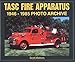 TASC Fire Apparatus: 1946-1985 Photo Archive