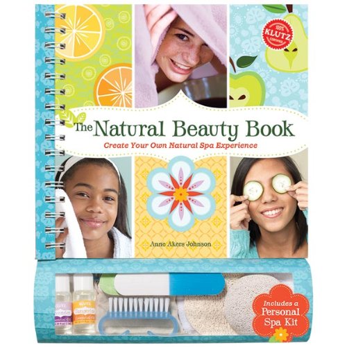 The The Natural Beauty Book: Create Your Own Natural Spa Experience (Klutz)