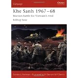 Khe Sanh 1967-68: Marines battle for Vietnam's vital hilltop base (Campaign) ~ Gordon L. Rottman