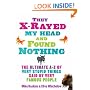 They X-rayed My Head and Found Nothing: The Ultimate A-Z of Very Stupid Things Said by Very Famous People
