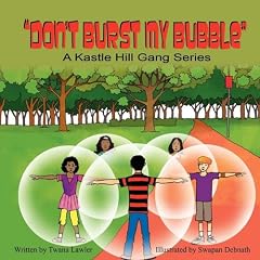 "Don't Burst My Bubble" A Kastle Hill Gang Series