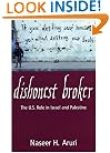 Dishonest Broker: The Role of the United States in Palestine and Israel