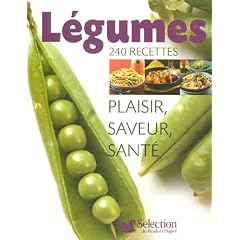 L�gumes, 240 recettes : Plaisir, saveur, sant�