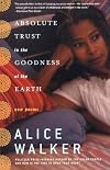Absolute Trust in the Goodness of the Earth: New Poems