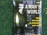 A man's world : from boyhood to manhood 1900-1960