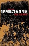 The Philosophy of Punk: More Than Noise
