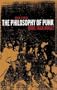 The Philosophy of Punk: More Than Noise